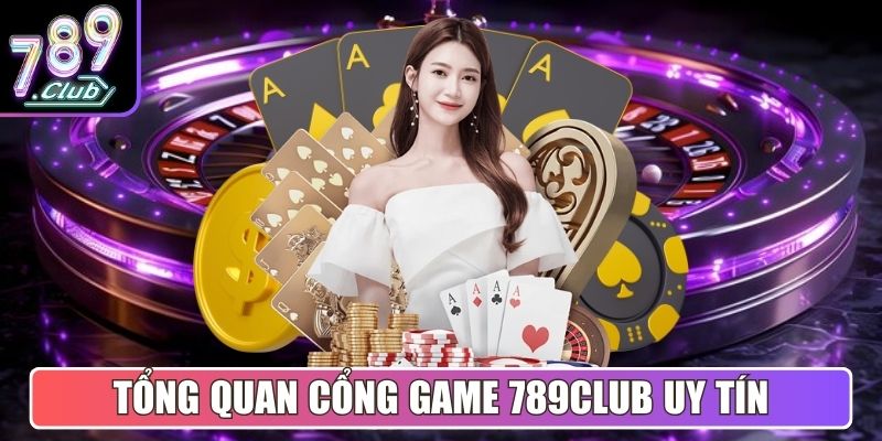 789club Ab | Link Vào Cổng Game 789Club Mới Nhất | 789 Club 5 Tổng quan cổng game bài đổi thưởng 789Club uy tín